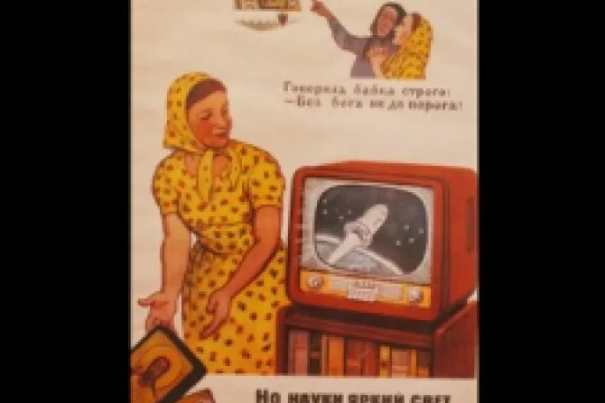 A woman throws icons away in a propaganda poster which states The Bright Light of Science Has Proven That There Is No God CNA US Catholic News 10 17 12