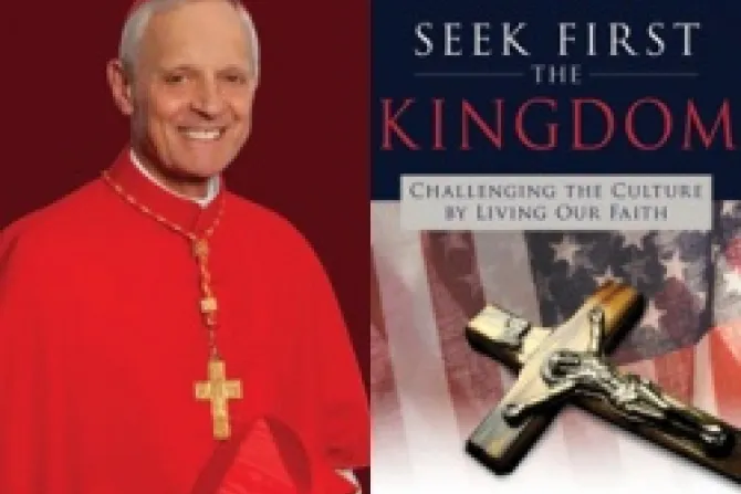 Cardinal Donald Wuerl Seek First the Kingdom   Challenging the Culture by Living Our Catholic Faith CNA US Catholic News 3 12 12