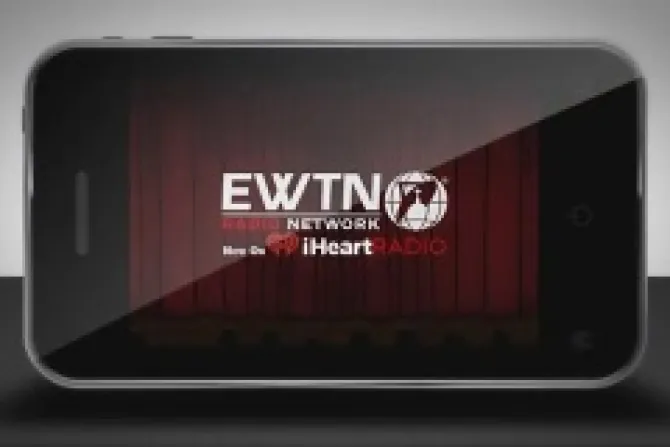 EWTN Radio on iHeartRadio app Credit EWTN CNA US Catholic News 11 8 12