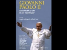Giovanni Paolo II, raccontato da chi lo ha ‘raccontato’”, edited by Angela Ambrogetti and Raffaele Iaria.
