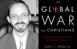 The Global War on Christians, by John L. Allen, Jr.