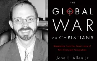 The Global War on Christians, by John L. Allen, Jr. 
