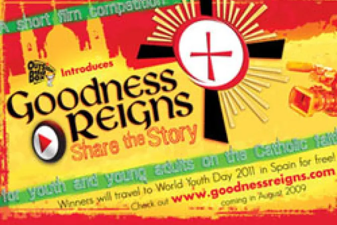 Goodness Reigns CNA World Catholic News 3 25 11
