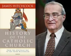 History of the Catholic Church by James Hitchcock, Ph.D. ?w=200&h=150