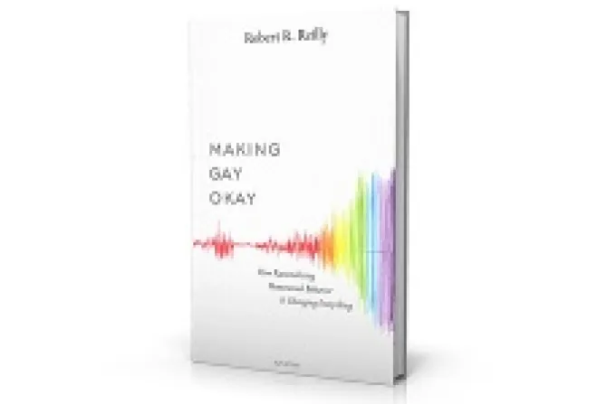 Making Gay Okay by Robert R Reilly CNA 5 15 14