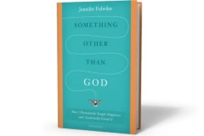 Something Other than God by Jennifer Fulwiler CNA 7 17 14