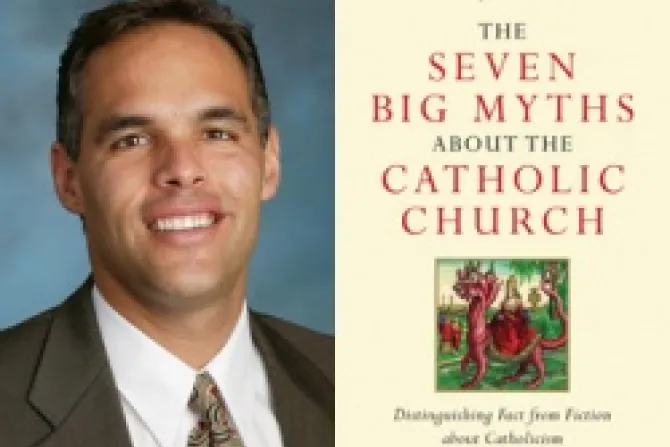 The Seven Big Myths about the Catholic Church by Chritopher Kaczor CNA US Catholic News 9 26 12