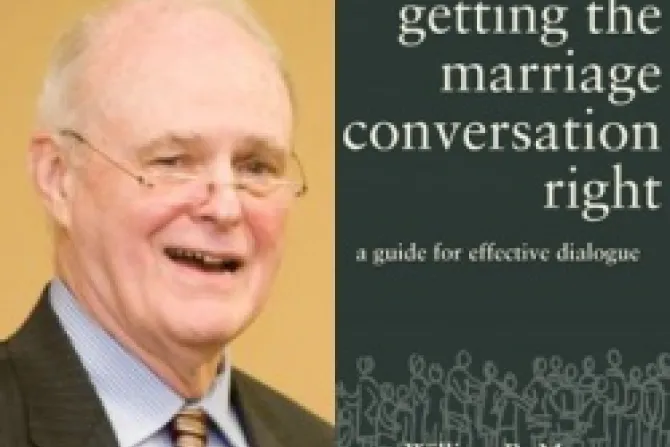 William B May Getting the Marriage Conversation Right   A Guide for Effective Dialogue CNA US Catholic News 11 16 12