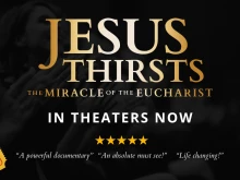 "Jesus Thirsts: The Miracle of the Eucharist" will be shown in theaters June 18-26, 2024.
