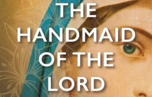 Book cover of "Behold the Handmaid of the Lord," by Marian theologian Father Edward Looney, published by Ave Maria Press. Ave Maria Press
