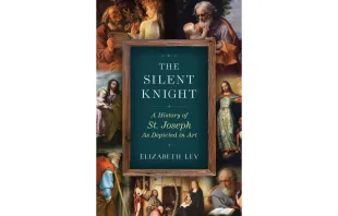 Cover of "The Silent Knight: A History of St. Joseph as Depicted in Art" by Elizabeth Lev. Courtesy of Sophia Institute Press