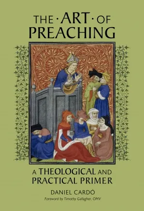 "The Art of Preaching," by Father Daniel Cardó. Courtesy of The Catholic University of America Press