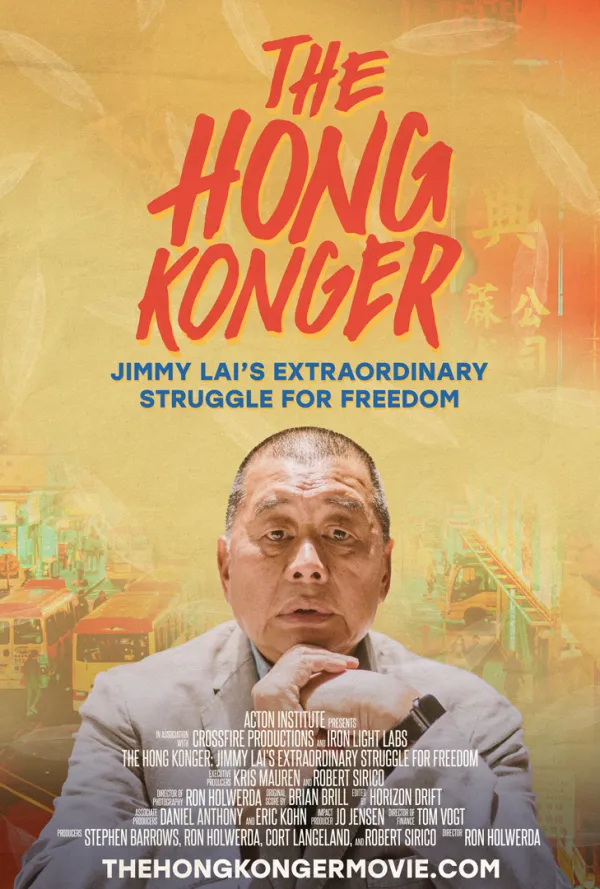 Poster for film "The Hong Konger: Jimmy Lai's Extraordinary Struggle for Freedom". Courtesy of the Acton Institute